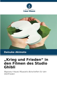 "Krieg und Frieden" in den Filmen des Studio Ghibli cover