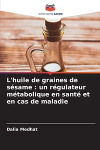 L'huile de graines de sésame: un régulateur métabolique en santé et en cas de maladie cover