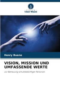 Vision, Mission Und Umfassende Werte cover