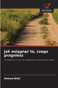 Jak osiągnąc to, czego pragniesz cover