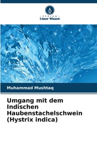 Umgang mit dem Indischen Haubenstachelschwein (Hystrix indica) cover
