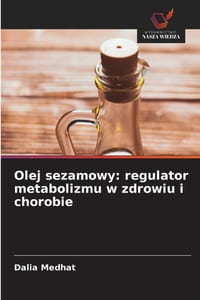 Olej sezamowy: regulator metabolizmu w zdrowiu i chorobie cover