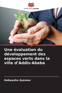 Une évaluation du développement des espaces verts dans la ville d'Addis-Abeba cover