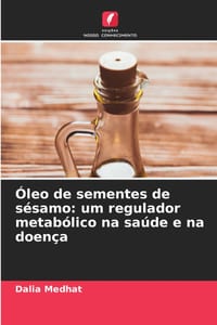 Óleo de sementes de sésamo: um regulador metabólico na saúde e na doença cover