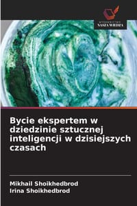 Bycie ekspertem w dziedzinie sztucznej inteligencji w dzisiejszych czasach cover