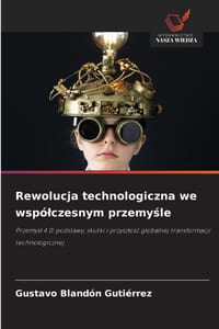 Rewolucja technologiczna we wspólczesnym przemyśle cover