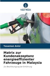 Matrix zur Kundenakzeptanz energieeffizienter Fahrzeuge in Malaysia cover