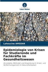 Epidemiologie von Krisen für Studierende und Fachkräfte im Gesundheitswesen cover