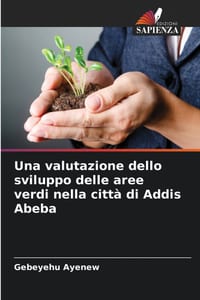 Una valutazione dello sviluppo delle aree verdi nella città di Addis Abeba cover
