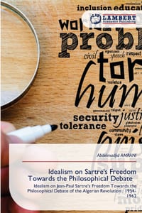 Idealism on Sartre's Freedom Towards the Philosophical Debate cover