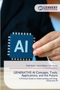 GENERATIVE AI Concepts, Tools, Applications, and the Future cover