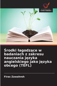 Środki lagodzące w badaniach z zakresu nauczania języka angielskiego jako języka obcego (TEFL) cover