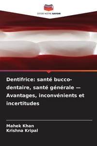 Dentifrice: santé bucco-dentaire, santé générale - Avantages, inconvénients et incertitudes cover