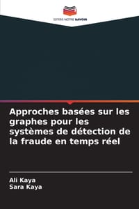 Approches basées sur les graphes pour les systèmes de détection de la fraude en temps réel cover