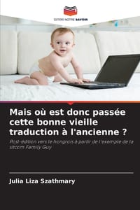 Mais où est donc passée cette bonne vieille traduction à l'ancienne ? cover
