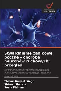 Stwardnienie zanikowe boczne - choroba neuronów ruchowych: przegląd cover
