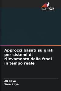 Approcci basati su grafi per sistemi di rilevamento delle frodi in tempo reale cover