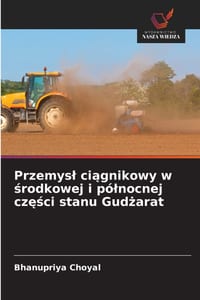 Przemysl ciągnikowy w środkowej i pólnocnej części stanu Gudżarat cover