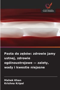 Pasta do zębów: zdrowie jamy ustnej, zdrowie ogólnoustrojowe - zalety, wady i kwestie niejasne cover