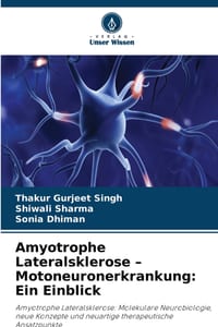Amyotrophe Lateralsklerose - Motoneuronerkrankung: Ein Einblick cover