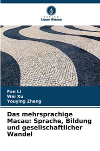 Das mehrsprachige Macau: Sprache, Bildung und gesellschaftlicher Wandel cover