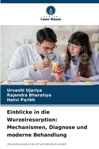 Einblicke in die Wurzelresorption: Mechanismen, Diagnose und moderne Behandlung cover