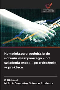 Kompleksowe podejście do uczenia maszynowego - od szkolenia modeli po wdrożenie w praktyce cover