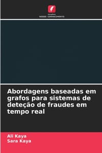Abordagens baseadas em grafos para sistemas de deteção de fraudes em tempo real cover