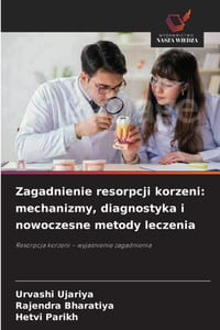 Zagadnienie resorpcji korzeni: mechanizmy, diagnostyka i nowoczesne metody leczenia cover