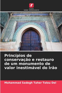 Princípios de conservação e restauro de um monumento de valor inestimável do Irão cover