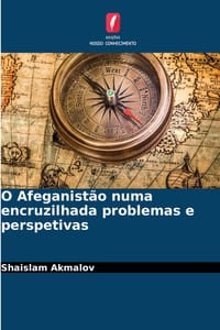 O Afeganistão numa encruzilhada problemas e perspetivas cover