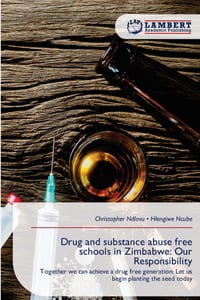 Drug and substance abuse free schools in Zimbabwe: Our Responsibility cover
