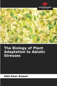 The Biology of Plant Adaptation to Abiotic Stresses cover