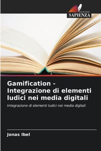 Gamification - Integrazione di elementi ludici nei media digitali cover