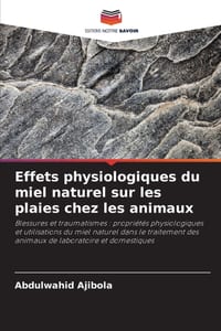 Effets physiologiques du miel naturel sur les plaies chez les animaux cover