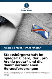 Staatsbürgerschaft im Spiegel: Cicero, der "pro Archia poeta" und die damit verbundenen Herausforderungen cover