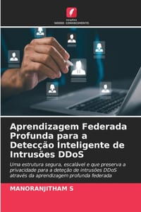 Aprendizagem Federada Profunda para a Detecção Inteligente de Intrusões DDoS cover