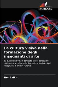 La cultura visiva nella formazione degli insegnanti di arte cover