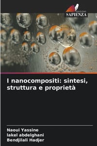 I nanocompositi: sintesi, struttura e proprietà cover
