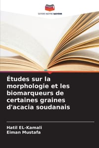 Études sur la morphologie et les biomarqueurs de certaines graines d'acacia soudanais cover
