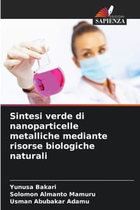 Sintesi verde di nanoparticelle metalliche mediante risorse biologiche naturali cover