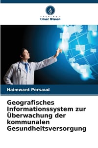Geografisches Informationssystem zur Überwachung der kommunalen Gesundheitsversorgung cover