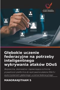 Glębokie uczenie federacyjne na potrzeby inteligentnego wykrywania ataków DDoS cover