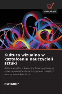 Kultura wizualna w ksztalceniu nauczycieli sztuki cover