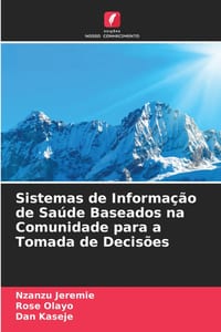 Sistemas de Informação de Saúde Baseados na Comunidade para a Tomada de Decisões cover