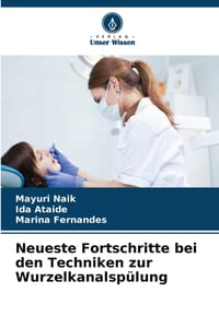 Neueste Fortschritte bei den Techniken zur Wurzelkanalspülung cover