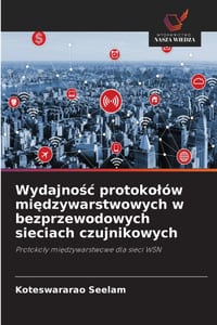 Wydajnośc protokolów międzywarstwowych w bezprzewodowych sieciach czujnikowych cover
