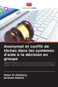 Anonymat et conflit de tâches dans les systèmes d'aide à la décision en groupe cover