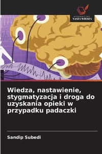 Wiedza, nastawienie, stygmatyzacja i droga do uzyskania opieki w przypadku padaczki cover