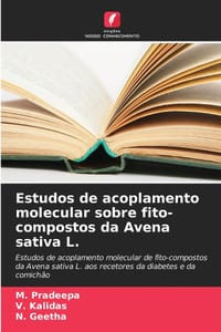 Estudos de acoplamento molecular sobre fito-compostos da Avena sativa L. cover